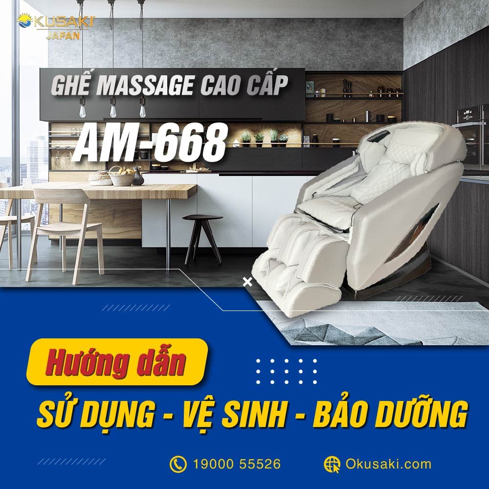 Hướng Dẫn Sử Dụng, Vệ Sinh, Bảo Dưỡng Ghế Massage Toàn Thân Cao Cấp AM-668